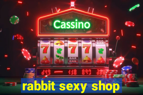 rabbit sexy shop